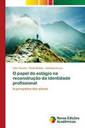 Ler O papel do estágio na reconstrução da identidade profissional: A perspetiva dos atores, do autor Inês Teixeira; Paula Batista; Amândio Graça Ler O papel do estágio na reconstrução da identidade profissional: A perspetiva dos atores, do autor Inês Teixeira; Paula Batista; Amândio Graça