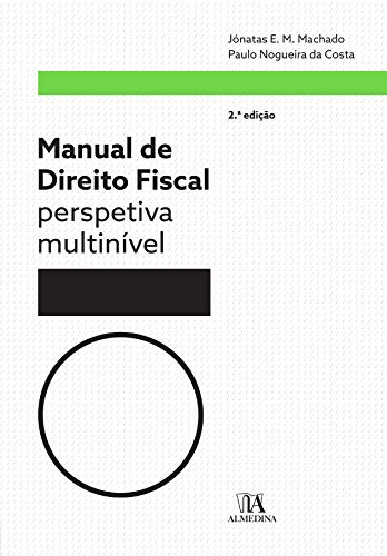 Ler Manual de Direito Fiscal - perspetiva multinível, do autor Jónatas E. M. Machado; Paulo Nogueira da Costa Ler Manual de Direito Fiscal - perspetiva multinível, do autor Jónatas E. M. Machado; Paulo Nogueira da Costa