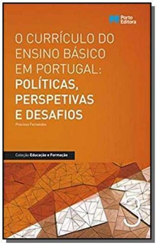 CURRICULO DO ENSINO BASICO EM PORTUGAL POLITICAS PERSPETIVAS, O - COL. EDUC - 1, do autor FERNANDES
