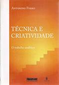 Ler Técnica e Criatividade: O Trabalho Analítico, do autor Antonino Ferro