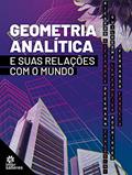 Ler Geometria analítica e suas relações com o mundo, do autor Ricardo Alexandre Deckmann Zanardini; Guilherme Lemermeier Rodrigues; Fernanda Fonseca Ler Geometria analítica e suas relações com o mundo, do autor Ricardo Alexandre Deckmann Zanardini; Guilherme Lemermeier Rodrigues; Fernanda Fonseca