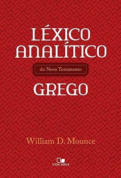 Léxico Analítico do nt Grego, do autor William D. Mounce