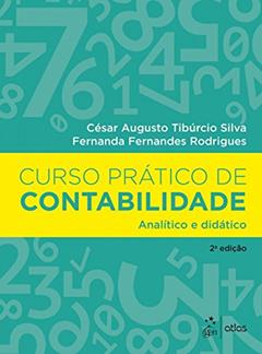 Curso Prático de Contabilidade - Analítico e Didático, do autor César Augusto Tibúrcio Silva; Fernanda Fernandes Rodrigues
