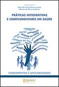 Ler Práticas Integrativas e Complementares em Saúde: Fundamentos e Aplicabilidades, do autor Marcello Avila Mascarenhas; Márcia da Silva Jacobsen