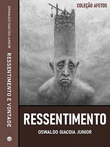 Ler Ressentimento e Vontade, do autor Oswaldo Giacoia Junior Ler Ressentimento e Vontade, do autor Oswaldo Giacoia Junior