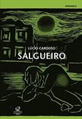 Ler Salgueiro, do autor Lucio Cardoso