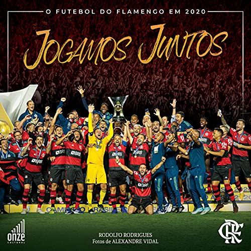 Ler Jogamos Juntos: O Futebol do Flamengo em 2020, do autor Rodolfo Rodrigues