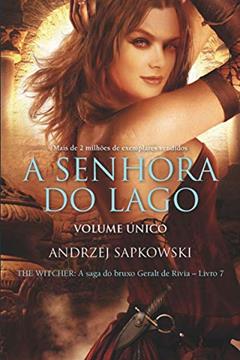 A Senhora do lago - The Witcher - A saga do bruxo Geralt de Rívia (Capa clássica) Volume 7, do autor Andrzej Sapkowski