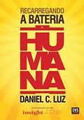 Ler Recarregando a Bateria Humana, do autor Daniel C. Luz Ler Recarregando a Bateria Humana, do autor Daniel C. Luz