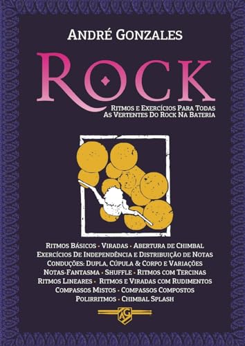 Ler Método para Bateria - Rock: Ritmos e Exercícios para todas as Vertentes do Rock na Bateria, do autor André Gonzales