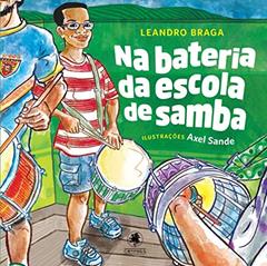 Na Bateria da Escola de Samba, do autor Leandro Braga