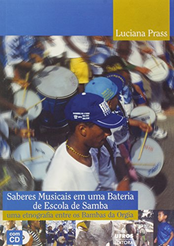 Ler Saberes Musicais em uma Bateria de Escola de Samba, do autor Luciana Prass