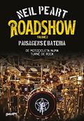 Ler Roadshow: Paisagens e bateria: De motocicleta numa turnê de rock - volume 2, do autor Neil Peart
