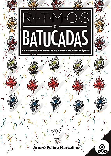 Ler Ritmos & Batucadas. As Baterias das Escolas de Samba de Florianópolis, do autor André Felipe Marcelino