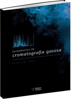 FUNDAMENTOS DA CROMATOGRAFIA GASOSA, do autor FERNANDO M. LANÃ?AS