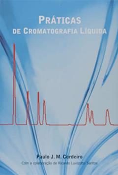 Práticas de Cromatografia Líquida, do autor Paulo J. M. Cordeiro
