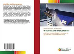 Biocidas Anti-incrustantes: Análise cromatográfica em amostras de água de mar e tecido de moluscos, do autor Lia Gracy Rocha Diniz; Eny Maria Vieira