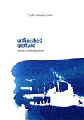 Ler Unfinished gesture, do autor Cecilia Almeida Salles