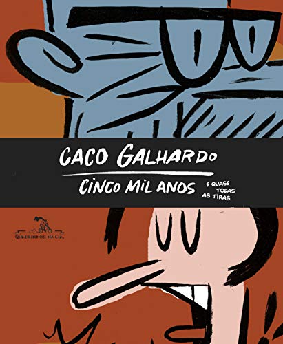 Ler Cinco mil anos: E (quase) todas as tiras, do autor Caco Galhardo Ler Cinco mil anos: E (quase) todas as tiras, do autor Caco Galhardo