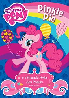 My Little Pony - Pinkie Pie e a grande festa dos pôneis, do autor G. M. Berrow