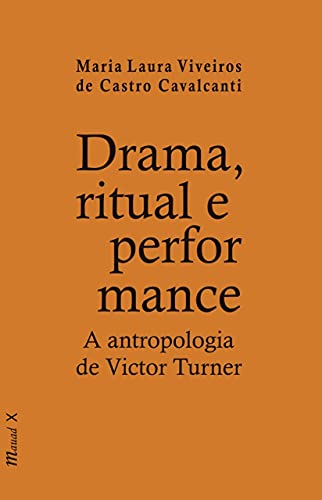 Ler Drama, Ritual e Performance: a Antropologia de Victor Turner, do autor Maria Laura Viveiros de Castro Cavalcanti