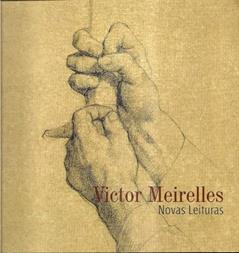 Victor Meirelles : Novas leituras, do autor Lourdes Rossetto