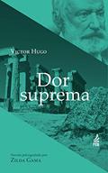 Ler Dor Suprema, do autor Zilda Gama; Victor Hugo