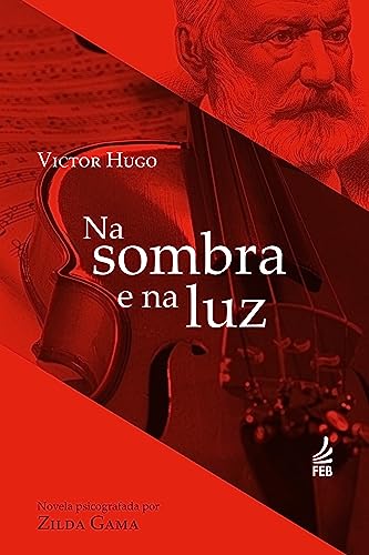 Ler Na Sombra e na luz, do autor Zilda Gama; Victor Hugo Ler Na Sombra e na luz, do autor Zilda Gama; Victor Hugo