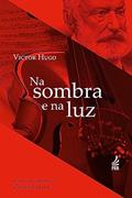 Ler Na Sombra e na luz, do autor Zilda Gama; Victor Hugo Ler Na Sombra e na luz, do autor Zilda Gama; Victor Hugo