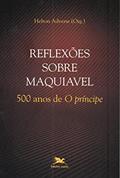 Ler Reflexões sobre Maquiável 500 anos de "O Príncipe", do autor Helton Adverse Ler Reflexões sobre Maquiável 500 anos de "O Príncipe", do autor Helton Adverse