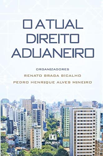 Ler O atual direito aduaneiro, do autor Renato Braga Bicalho;Pedro Henrique Alves Mineiro Ler O atual direito aduaneiro, do autor Renato Braga Bicalho;Pedro Henrique Alves Mineiro