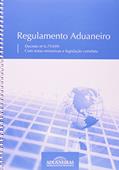 Ler Regulamento Aduaneiro. Decreto 6.759/09. Com Notas Remissivas e Legislação Correlata, do autor Vários Autores