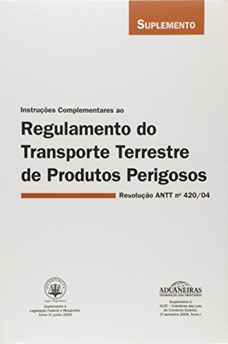 Ler Instruções Complementares ao Regulamento do Transporte Terrestre de Produtos Perigosos Resolução Antt Nº 420/04, do autor Aduaneiras