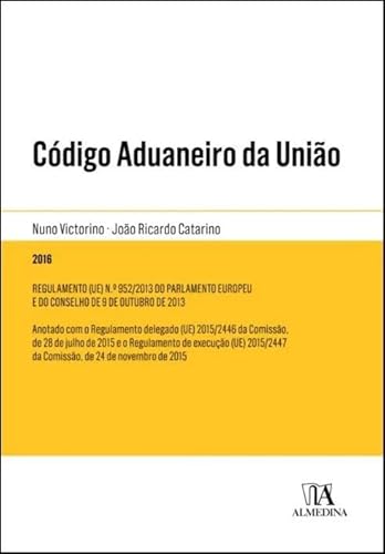 Ler Código Aduaneiro da União, do autor Nuno Victorino; João Ricardo Catarino Ler Código Aduaneiro da União, do autor Nuno Victorino; João Ricardo Catarino