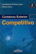 Ler Comércio Exterior Competitivo, do autor José Manoel Cortiñas Lopez; Marilza Gama Ler Comércio Exterior Competitivo, do autor José Manoel Cortiñas Lopez; Marilza Gama