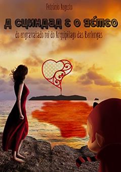 A Cunhada e o Gémeo do engravatado rei do Arquipélago das Berlengas (Portuguese Edition), do autor Petrónio Augusto