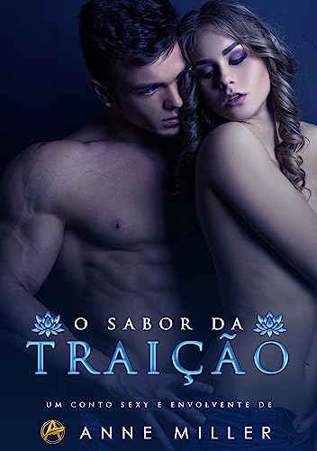 Ler O Sabor da Traição (Prazeres Secretos Livro 2), do autor Anne Miller