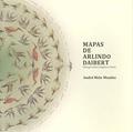 Ler Mapas de Arlindo Daibert: Diálogo entre imagens e textos, do autor André Melo Mendes Ler Mapas de Arlindo Daibert: Diálogo entre imagens e textos, do autor André Melo Mendes