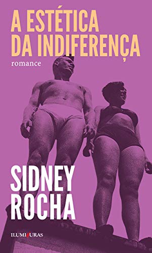 Ler Estética da indiferença, A, do autor Sidney Rocha