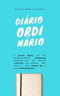 Ler DIÁRIO ORDINÁRIO, do autor Arlindo Vagante Ler DIÁRIO ORDINÁRIO, do autor Arlindo Vagante