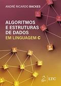 Ler Algoritmos e Estruturas de Dados em Linguagem C, do autor André Ricardo Backes Ler Algoritmos e Estruturas de Dados em Linguagem C, do autor André Ricardo Backes