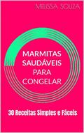 Ler Marmitas Saudáveis para Congelar: 30 Receitas Simples e Fáceis, do autor Melissa Souza