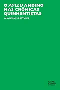 O ayllu andino nas crônicas quinhentistas, do autor Ana Raquel Portugal