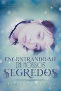 Ler Encontrando-me em Nossos Segredos (Série: Entre Elas), do autor Mariana Rosa