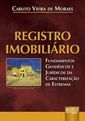 Ler Registro Imobiliário - Fundamentos Geodésicos e Jurídicos, do autor Carlito Vieira de Moraes Ler Registro Imobiliário - Fundamentos Geodésicos e Jurídicos, do autor Carlito Vieira de Moraes