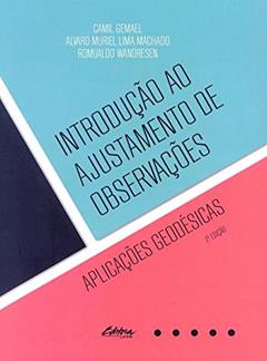 Introdução ao Ajustamento de Observações: Aplicações Geodésicas, do autor Camil Gemael; Alvaro Muriel Lima Machado; Romualdo Wandresen