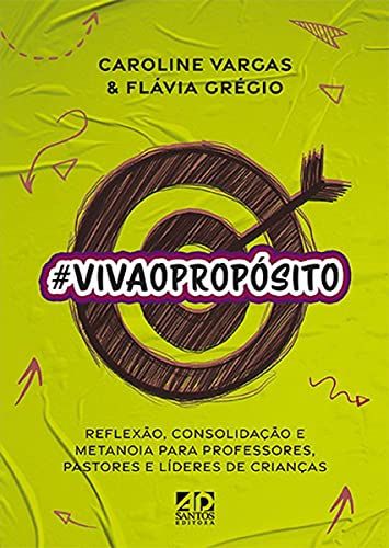 Ler #VivaOProposito | Caroline Vargas & Flávia Grégio, do autor Caroline Vargas & Flávia Grégio