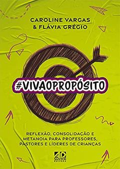 #VivaOProposito | Caroline Vargas & Flávia Grégio, do autor Caroline Vargas & Flávia Grégio