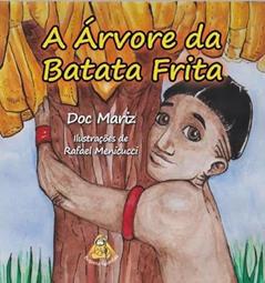 A Árvore da Batata Frita, do autor Doc Mariz