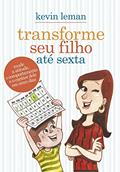 Ler Transforme seu filho até sexta, do autor Kevin Leman